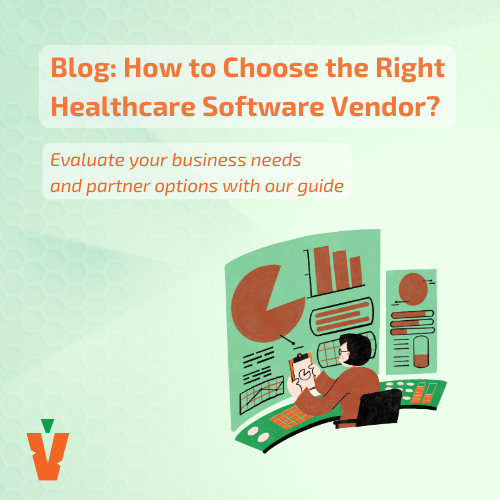 How to Choose the Right Healthcare Software Vendor?