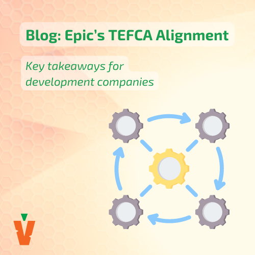 Epic’s TEFCA Alignment: Key Takeaways for Development Companies