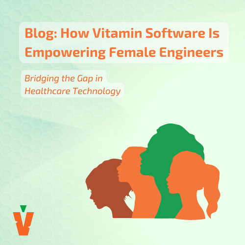 Bridging the Gap: How Vitamin Software Is Empowering Female Engineers