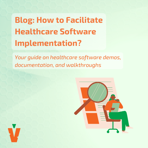 How Do You Facilitate Healthcare Software Implementation?