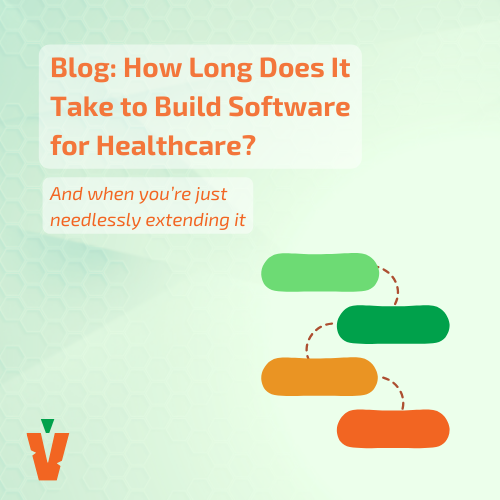 How Long Does It Take to Build Software for Healthcare?