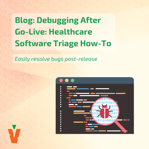 Debugging After Go-Live: Healthcare Software Triage How-To